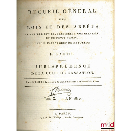 RECUEIL GÉNÉRAL DES LOIS ET DES ARRÊTS EN MATIÈRE CIVILE, CRIMINELLE, COMMERCIALE, ET DE DROIT PUBLIC, DEPUIS L’AVÈNEMENT DE ...