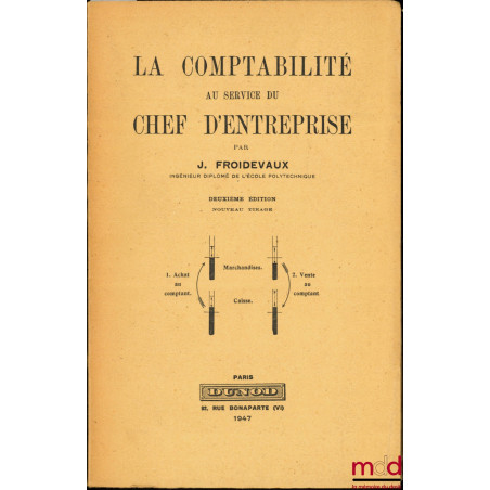 LA COMPTABILITÉ AU SERVICE DU CHEF D’ENTREPRISE, 2ème éd.