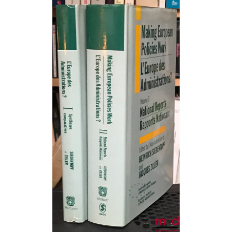 L’EUROPE DES ADMINISTRATIONS. Mise en œuvre de la législation communautaire des les États membres. vol. I : Synthèses compara...