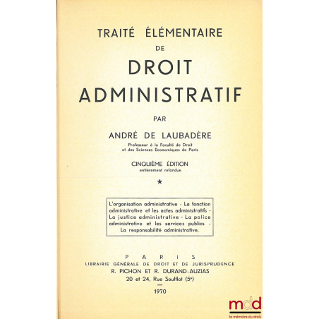 TRAITÉ ÉLÉMENTAIRE DE DROIT ADMINISTRATIF, t. 1 : L’Organisation administrative - La fonction administrative …, 5e éd. entièr...