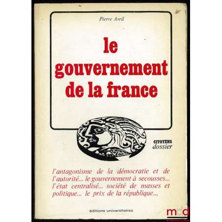LE GOUVERNEMENT DE LA FRANCE, coll. Citoyens dossier