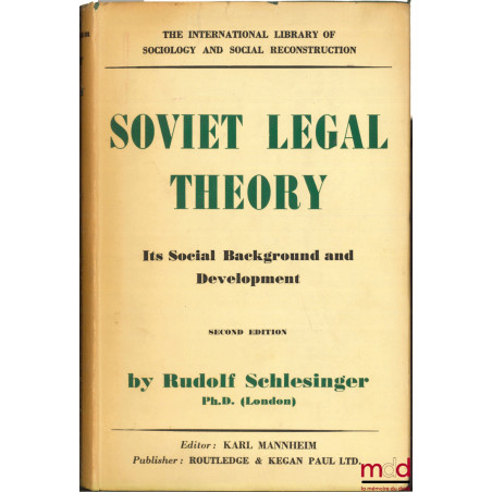SOVIET LEGAL THEORY. ITS SOCIAL BACKGROUND AND DEVELOPMENT, 2ème éd., coll. The International Library of Sociology and Social...