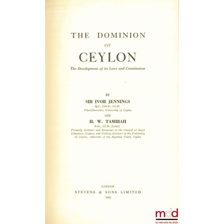THE DOMINION OF CEYLON. The Developement of its Laws and Constitution, coll. The British Commonwealth, vol. 7