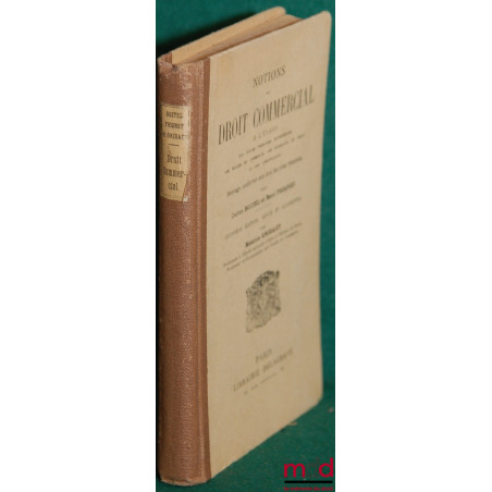 NOTIONS DE DROIT COMMERCIAL. Ouvrage conforme aux lois les plus récentes, 16e éd., revue et augmentée par Maurice GRIGAUT