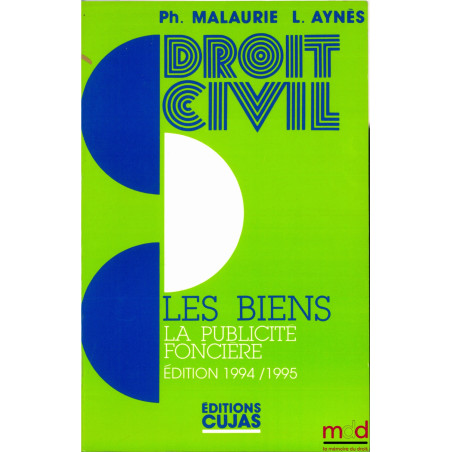 COURS DE DROIT CIVIL, t. 4 : LES BIENS - LA PUBLICITÉ FONCIÈRE, 3ème éd.