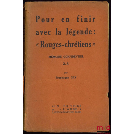 POUR EN FINIR AVEC LA LÉGENDE : “ ROUGES-CHRÉTIENS” Mémoire confidentiel 2-3