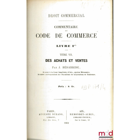 DES ACHATS ET VENTES, t. 4 du Droit commercial, Commentaire du Code de commerce, Livre premier, titre septième