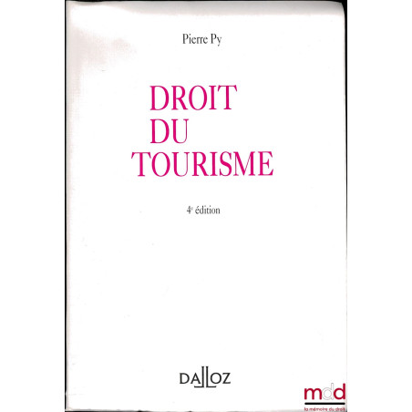 DROIT DU TOURISME, 4ème éd., Préface de Jean Boulouis
