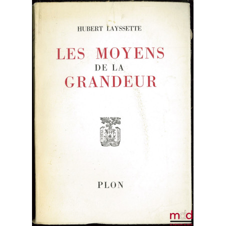 LES MOYENS DE LA GRANDEUR