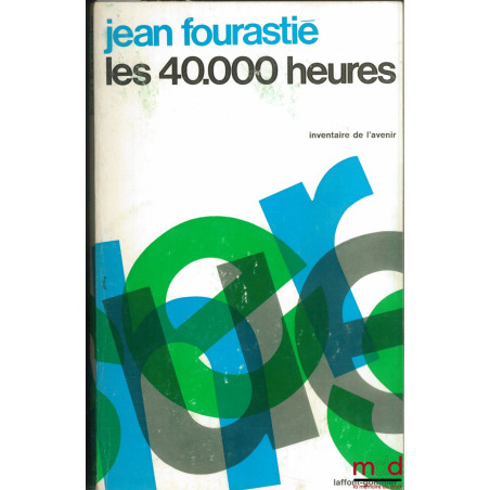 LES 40.000 HEURES. INVENTAIRE DE L’AVENIR