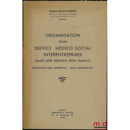 ORGANISATION D’UN SERVICE MÉDICO-SOCIAL INTERENTREPRISES DANS UNE RÉGION SEMI-RURALE (Résultats d’une expérience - essai cons...