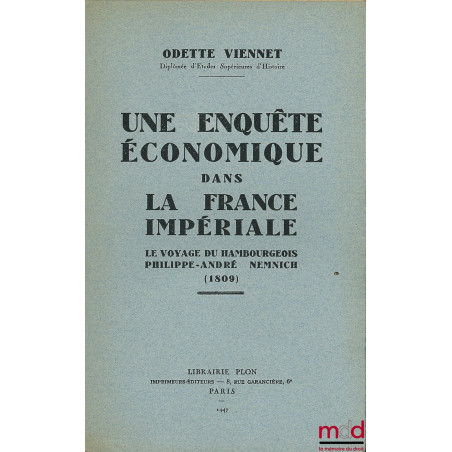 UNE ENQUÊTE ÉCONOMIQUE DANS LA FRANCE IMPÉRIALE, Le voyage du hambourgeois Philippe-André Nemnich (1809)