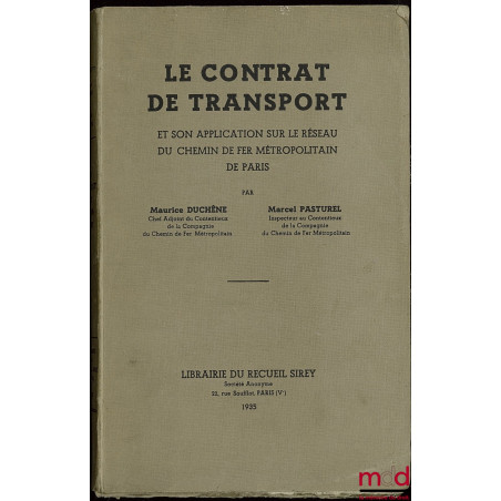 LE CONTRAT DE TRANSPORT ET SON APPLICATION SUR LE RÉSEAU DU CHEMIN DE FER MÉTROPOLITAIN DE PARIS