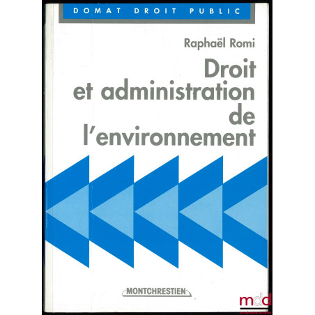 DROIT ET ADMINISTRATION DE L’ENVIRONNEMENT, coll. Domat Droit public