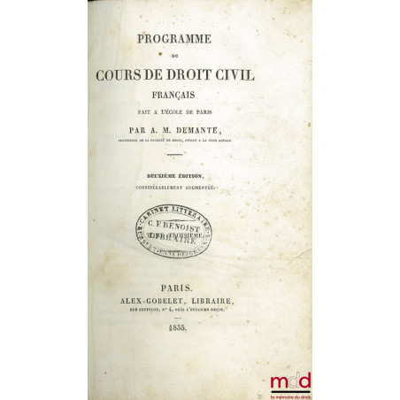 PROGRAMME DU COURS DE DROIT CIVIL FRANÇAIS FAIT À L’ÉCOLE DE PARIS, 2e éd. considérablement augmentée. Tome III [uniquement]....
