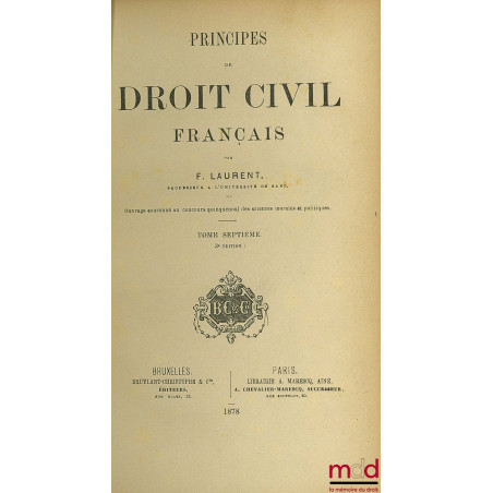PRINCIPES DE DROIT CIVIL, 3e éd., t. VII