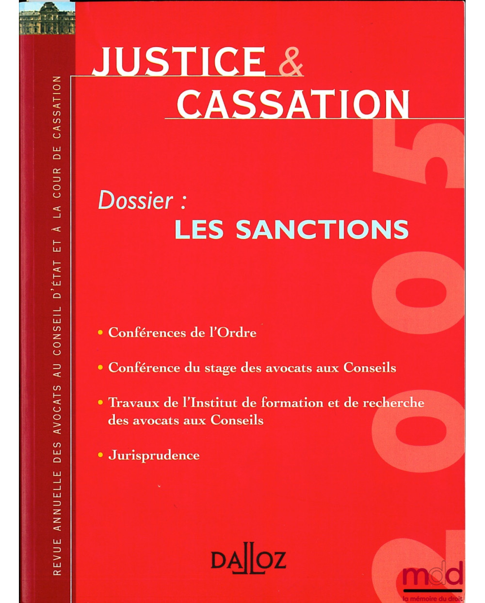 JUSTICE & CASSATION n° 1 : Les Sanctions : Conférences de l’Ordre - Conférence du stage des avocats aux Conseils - Travaux de...