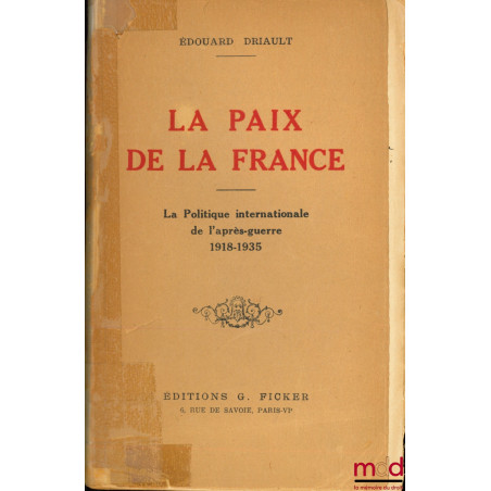 LA PAIX DE LA FRANCE, La politique internationale de l’après-guerre 1918-1935