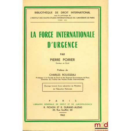 LA FORCE INTERNATIONALE D’URGENCE, Préface de Charles Rousseau, Bibl. de droit intern., t. XXI