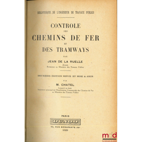 CONTRÔLE DES CHEMINS DE FER ET DES TRAMWAYS, 2ème éd. revue et mise à jour par M. Chatel