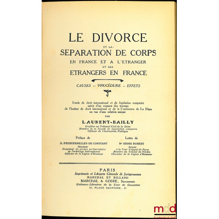 LE DIVORCE ET LA SÉPARATION DE CORPS EN FRANCE ET À L’ÉTRANGER, ET DES ÉTRANGERS EN FRANCE, Causes - Procédures - Effets, Étu...