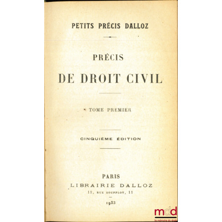 PRÉCIS DE DROIT CIVIL, t. I : 5e éd. ; t. II : 3e éd. ; t. III : 2e éd., Coll. Petits Précis Dalloz