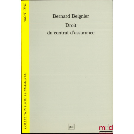 DROIT DU CONTRAT D’ASSURANCE, coll. Droit fondamental, Droit civil