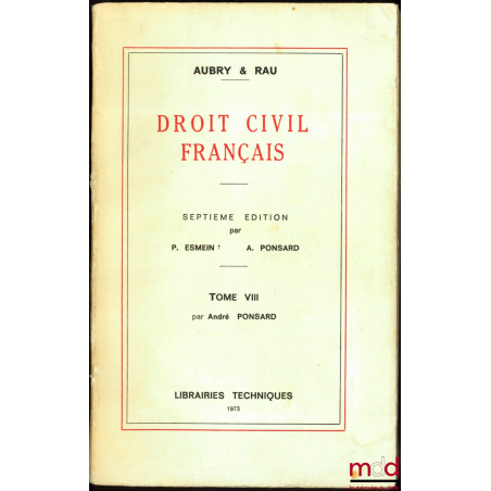 DROIT CIVIL FRANÇAIS, 7e éd. par Paul ESMEIN et A. PONSARD, t. VIII : CONTRAT DE MARIAGE, RÉGIMES MATRIMONIAUX par André PONSARD