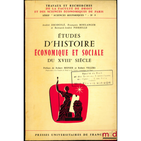 ÉTUDES D’HISTOIRE ÉCONOMIQUE ET SOCIALE DU XVIIIème SIÈCLE, coll. Travaux et rech. de la Faculté de droit et des sc. éco. de ...