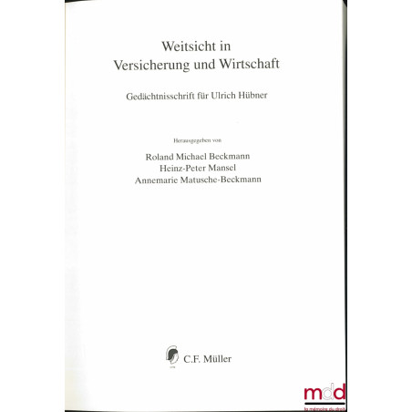 WEITSICHT IN VERSICHERUNG UND WIRTSCHAFT, Gedächtnisschrift für Ulrich Hübner