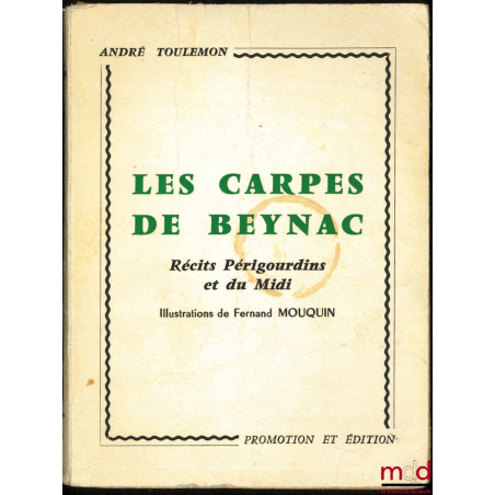 LES CARPES DE BEYNAC, Récits Périgourdins et du Midi, Illustrations de Fernand Mouquin