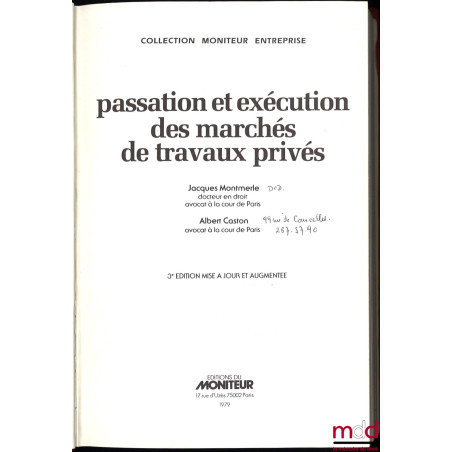 PASSATION ET EXÉCUTION DES MARCHÉS DE TRAVAUX PRIVÉS, 3ème éd. mise à jour et augmentée, coll. Moniteur Entreprise