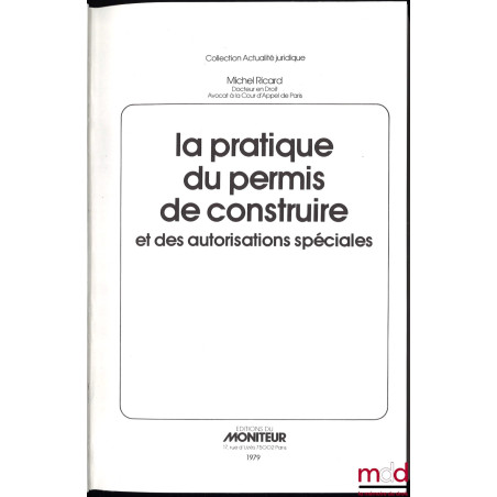 LA PRATIQUE DU PERMIS DE CONSTRUIRE ET DES AUTORISATIONS SPÉCIALES, coll. Actualité juridique