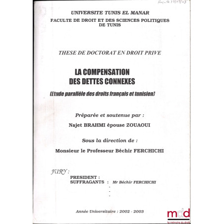 LA COMPENSATION DES DETTES CONNEXES (Étude parallèle des droits français et tunisien), Thèse de doctorat en droit privé prépa...