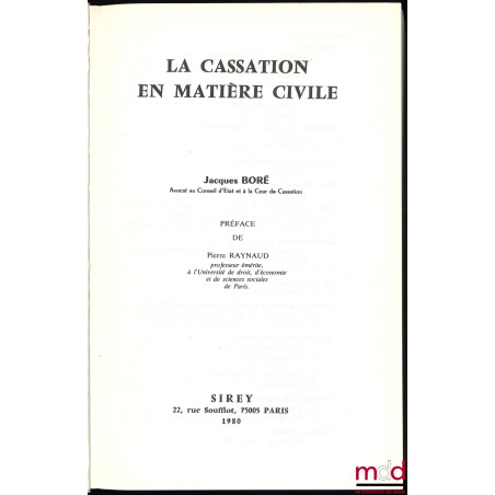 LA CASSATION EN MATIÈRE CIVILE, Préface de Pierre Raynaud