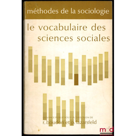 VOCABULAIRE DES SCIENCES SOCIALES, Concepts et indices, MÉTHODES DE LA SOCIOLOGIE, t. I, sous la direction de R. Boudon et P....