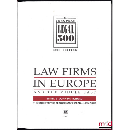 THE EUROPEAN LEGAL 500, 2001 EDITION. LAW FIRMS IN EUROPE AND THE MIDDLE EAST, The guide of the region’s commercial law firms