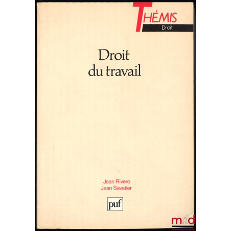 DROIT DU TRAVAIL, 12e éd. mise à jour, coll. Thémis / Droit