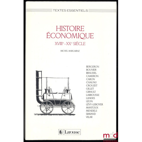 HISTOIRE ÉCONOMIQUE XVIIIe - XXe SIÈCLE, Avant-propos de Jacques Marseille, coll. Textes essentiels