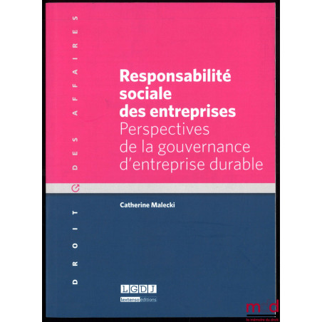 RESPONSABILITÉ SOCIALE DES ENTREPRISES, Perspectives de la gouvernance d’entreprise durable, coll. Droit des affaires