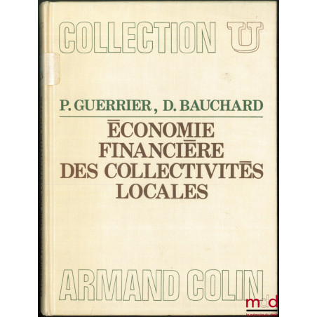 ÉCONOMIE FINANCIÈRE DES COLLECTIVITÉS LOCALES, coll. U, série Sciences économiques et gestion