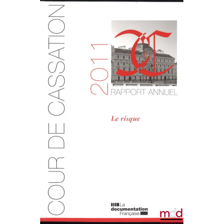 LE RISQUE, Rapport annuel 2011, Commission présidée par Vincent Lamanda et Jean-Claude Marin
