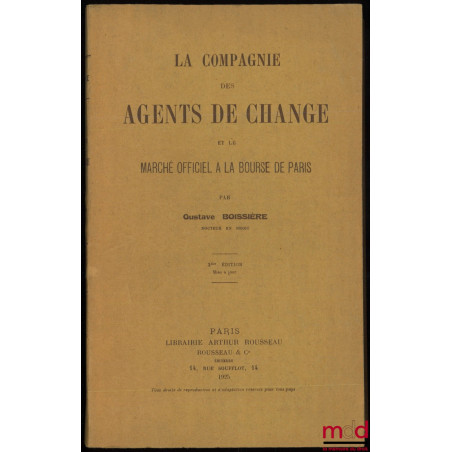 LA COMPAGNIE DES AGENTS DE CHANGE ET LE MARCHÉ OFFICIEL DE LA BOURSE DE PARIS, 2e éd. mise à jour