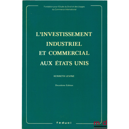 L’INVESTISSEMENTS INDUSTRIEL ET COMMERCIAL AUX ÉTATS UNIS, 2e éd.