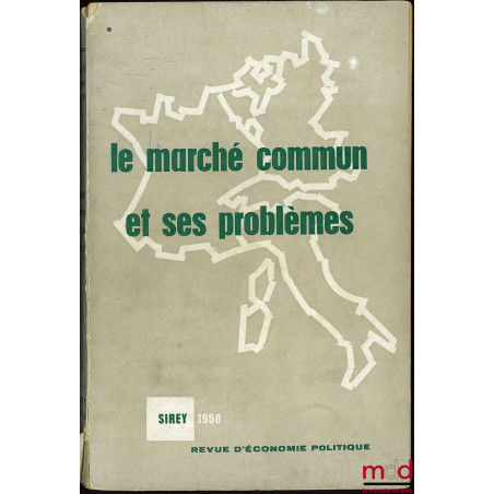 LE MARCHÉ COMMUN ET SES PROBLÈMES, Revue d’économie politique, n° 1 Janvier - Février 1958, Numéro spécial