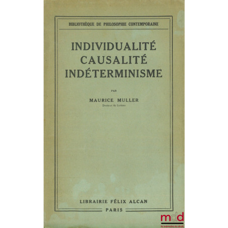 INDIVIDUALITÉ - CAUSALITÉ - INDÉTERMINISME, coll. Bibl. de philosophie contemporaine