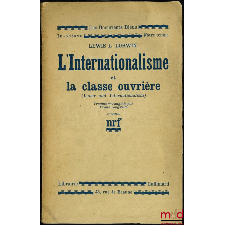 L’INTERNATIONALISME ET LA CLASSE OUVRIÈRE (Labor and Internationalism), traduit de l’anglais par Frans Longville, 4ème éd., c...