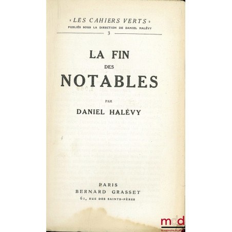 LA FIN DES NOTABLES, coll. "Les cahiers verts"