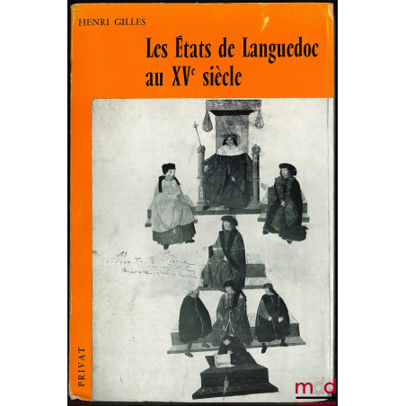 LES ÉTATS DE LANGUEDOC AU XVÈME SIÈCLE, coll. Bibl. méridionale, 2ème série, t. XL