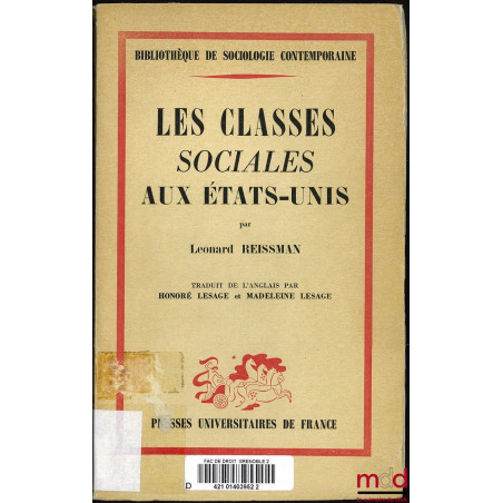 LES CLASSES SOCIALES AUX ÉTATS-UNIS ; traduit de l’anglais par Honoré Lesage et Madeleine Lesage ; Coll. Bibl. de sociologie ...